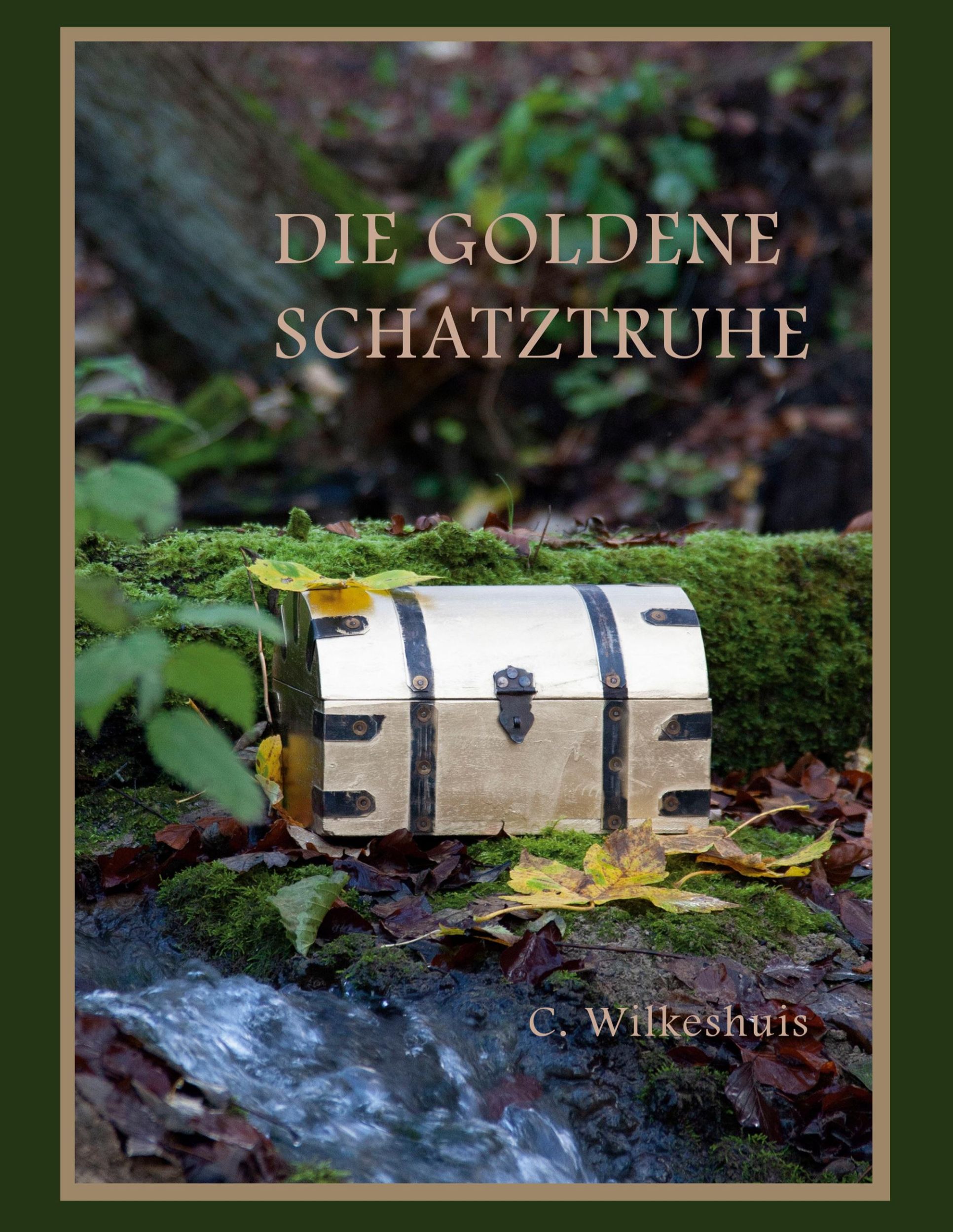 Cover: 9783944464992 | Die goldene Schatztruhe | Cornelius Wilkeshuis | Taschenbuch | 332 S.