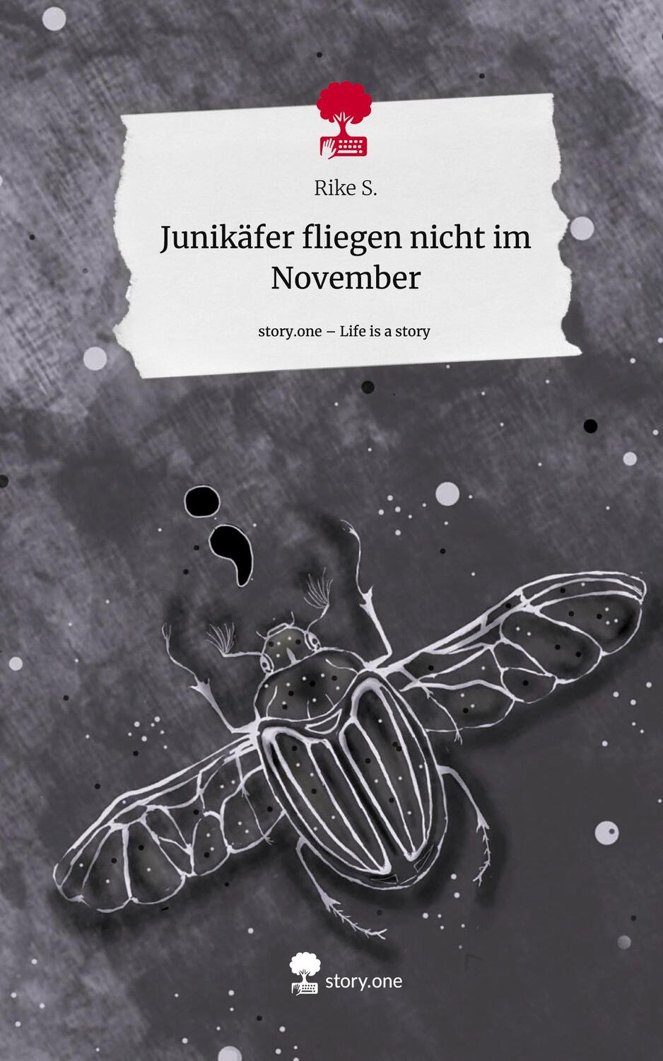 Cover: 9783710896248 | Junikäfer fliegen nicht im November. Life is a Story - story.one | S.