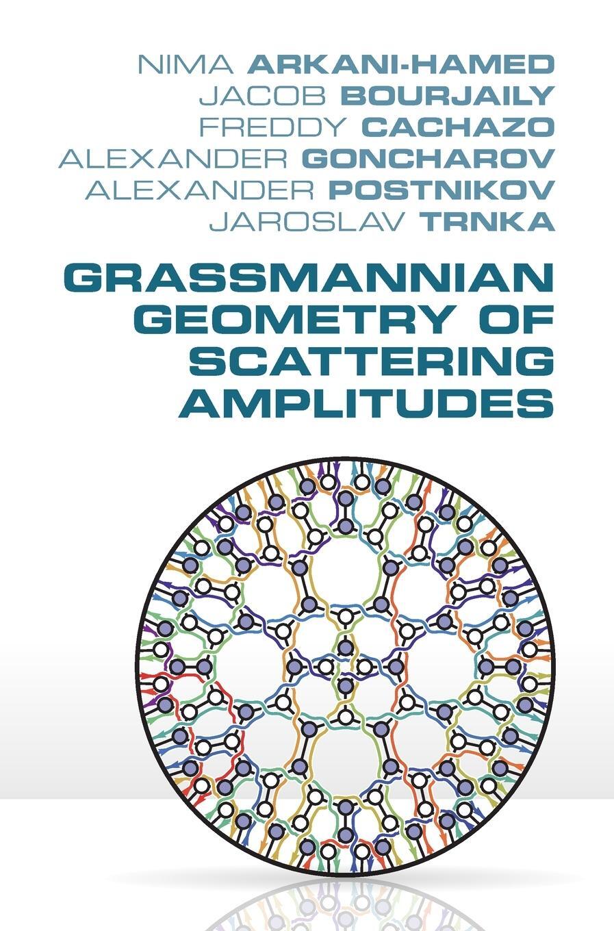 Cover: 9781107086586 | Grassmannian Geometry of Scattering Amplitudes | Arkani-Hamed (u. a.)