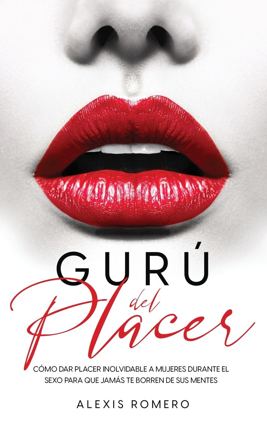 Cover: 9781646946877 | Gurú del Placer | Alexis Romero | Taschenbuch | Paperback | Spanisch