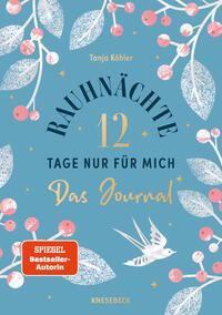 Cover: 9783957289254 | Rauhnächte - 12 Tage nur für mich - Das Journal zum Buch | Köhler