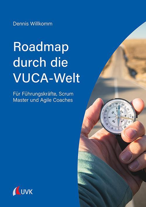 Cover: 9783739831183 | Roadmap durch die VUCA-Welt | Dennis Willkomm | Taschenbuch | 403 S.