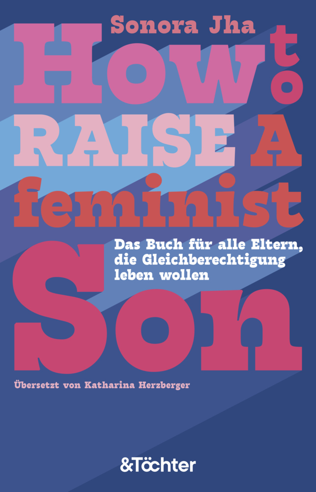 Cover: 9783948819088 | How to raise a feminist son | Sonora Jha | Taschenbuch | 266 S. | 2023