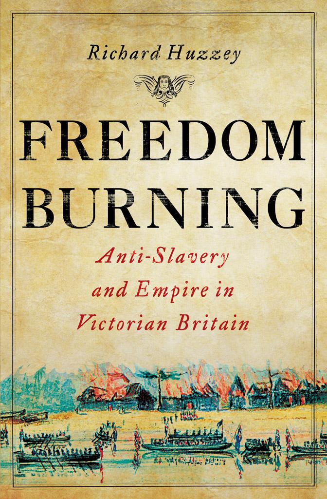 Cover: 9780801451089 | Freedom Burning | Anti-Slavery and Empire in Victorian Britain | Buch