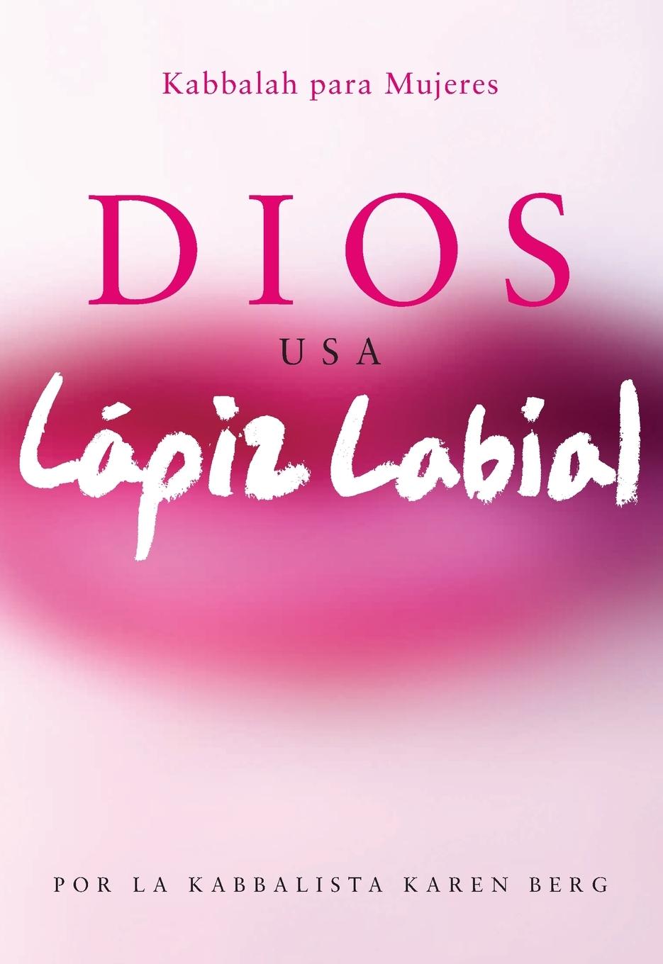 Cover: 9781571897732 | Dios Usa Lapiz Labial | Kabbalah para Mujeres | Karen Berg | Buch