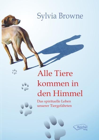 Cover: 9783941435124 | Alle Tiere kommen in den Himmel | Sylvia Browne | Buch | 192 S. | 2019