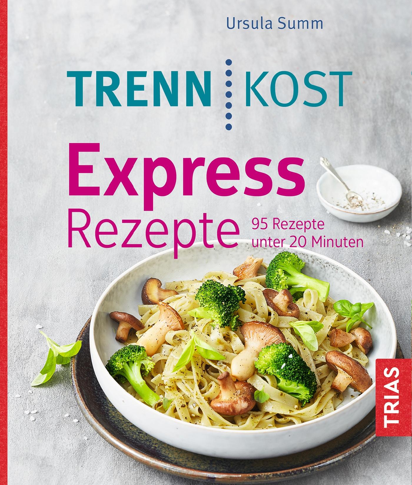 Cover: 9783432108292 | Trennkost Express-Rezepte | 95 Rezepte unter 20 Minuten | Ursula Summ