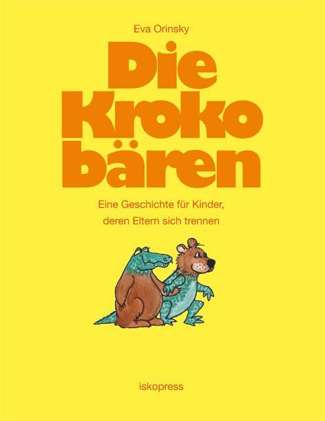 Cover: 9783894033477 | Die Krokobären | Eine Geschichte für Kinder, deren Eltern sich trennen