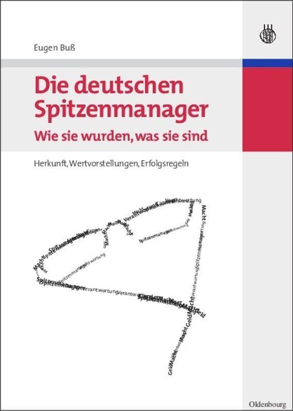 Cover: 9783486582567 | Die deutschen Spitzenmanager - Wie sie wurden, was sie sind | Buß | XI