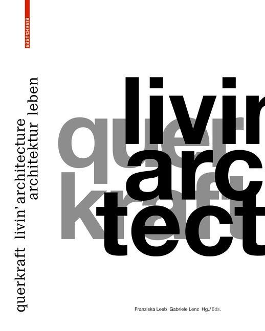 Cover: 9783035618440 | querkraft - livin' architecture/Architektur leben | Dt/engl | Leeb