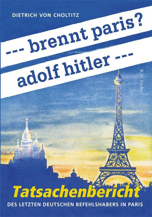 Cover: 9783830194835 | --- brennt paris? adolf hitler --- | Dietrich von Choltitz | Buch