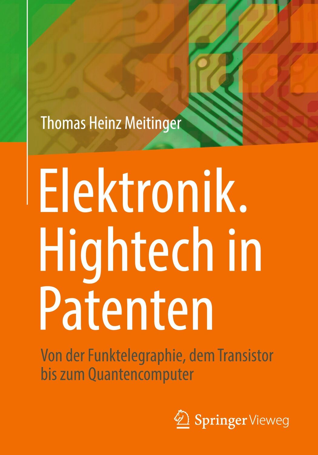 Cover: 9783662697542 | Elektronik. Hightech in Patenten | Thomas Heinz Meitinger | Buch