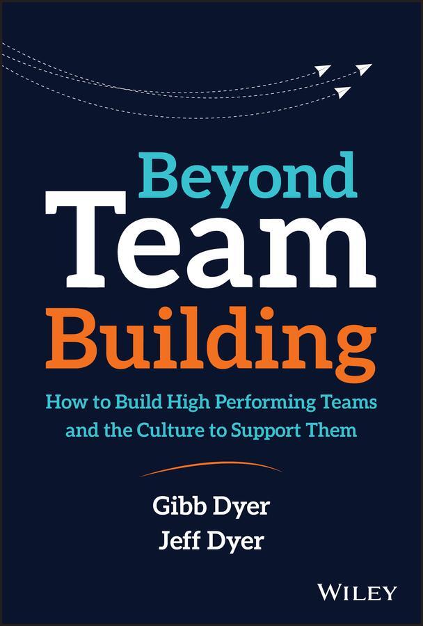 Cover: 9781119551409 | Beyond Team Building | Jeffrey H. Dyer (u. a.) | Buch | 256 S. | 2019