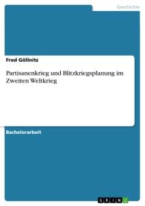 Cover: 9783346429377 | Partisanenkrieg und Blitzkriegsplanung im Zweiten Weltkrieg | Göllnitz