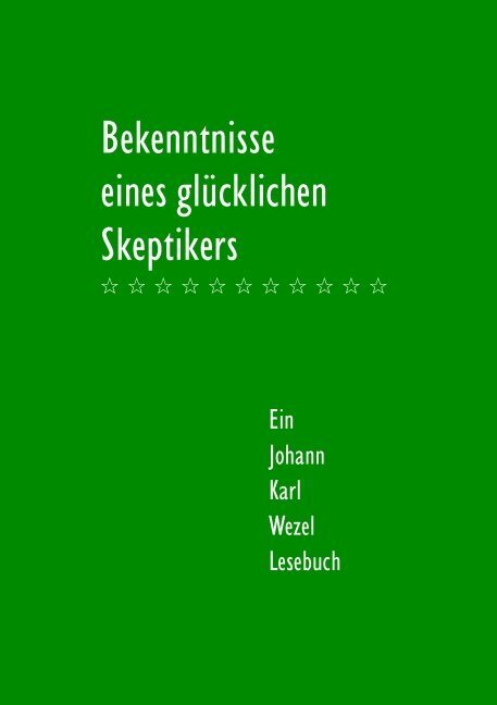 Cover: 9783868091236 | Bekenntnisse eines glücklichen Skeptikers | Johann K. Wezel | Buch