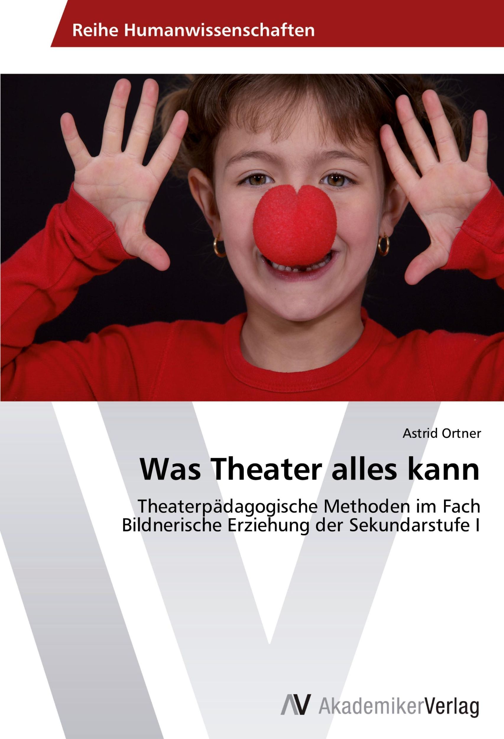 Cover: 9783639632316 | Was Theater alles kann | Astrid Ortner | Taschenbuch | Paperback