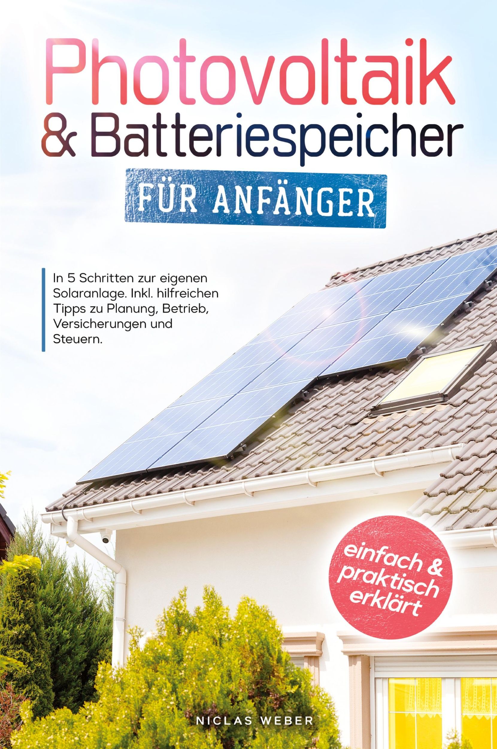 Cover: 9783910385009 | Photovoltaik &amp; Batteriespeicher für Anfänger | Niclas Weber | Buch