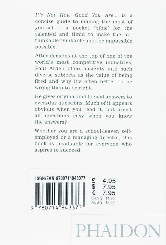 Rückseite: 9780714843377 | It's Not How Good You Are, It's How Good You Want to Be | Paul Arden