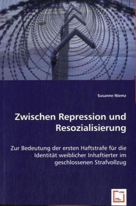 Cover: 9783836467551 | Zwischen Repression und Resozialisierung | Susanne Niemz | Taschenbuch