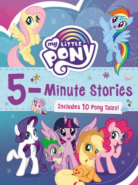 Cover: 9780063037649 | My Little Pony: 5-Minute Stories | Includes 10 Pony Tales! | Hasbro