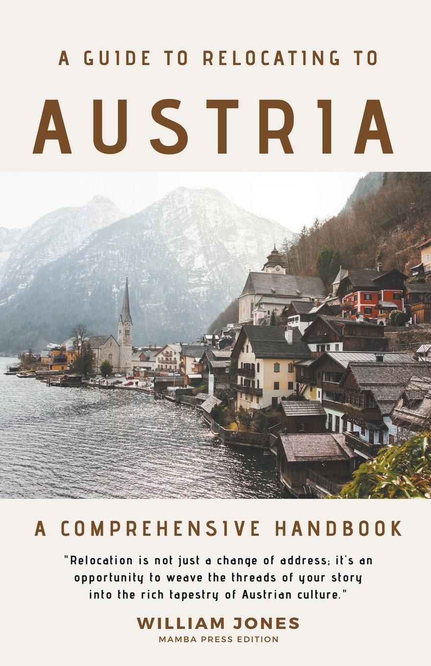 Cover: 9798223424901 | A Guide to Relocating to Austria | A Comprehensive Handbook | Jones