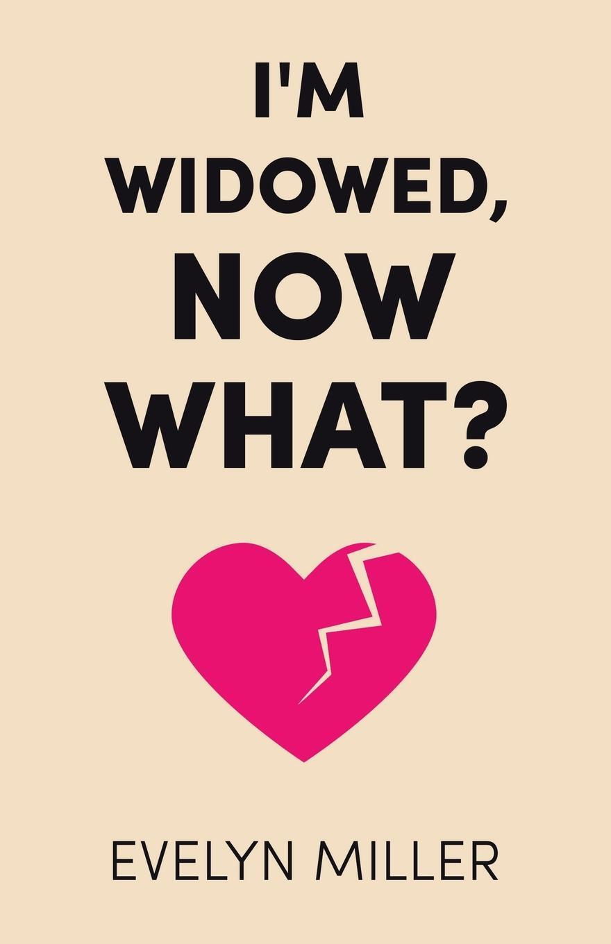 Cover: 9798385008155 | I'm Widowed, Now What? | Evelyn Miller | Taschenbuch | Paperback