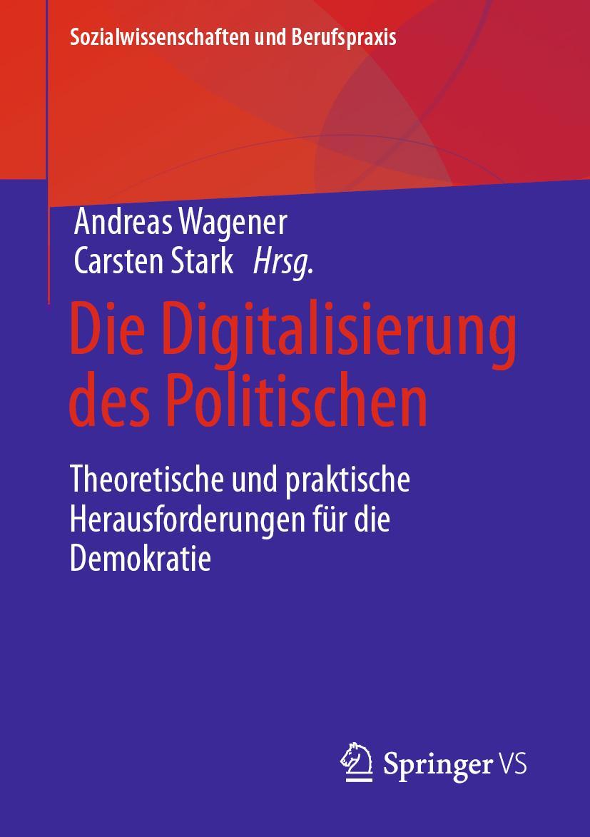 Cover: 9783658382674 | Die Digitalisierung des Politischen | Carsten Stark (u. a.) | Buch