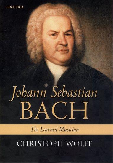 Cover: 9780199248841 | Johann Sebastian Bach The Learned Musician | Christoph Wolff | Buch