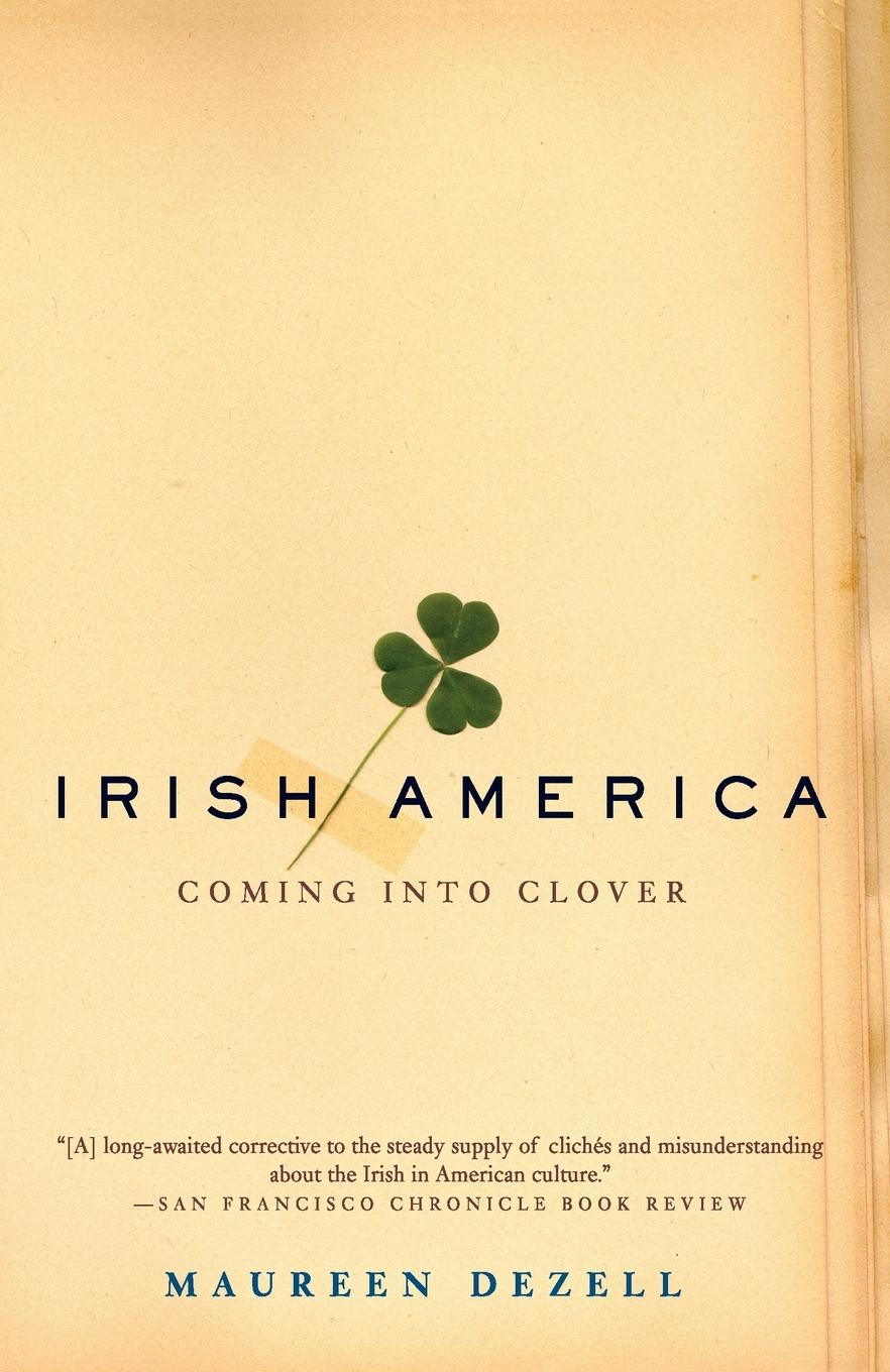 Cover: 9780385495967 | Irish America | Coming Into Clover | Maureen Dezell | Taschenbuch