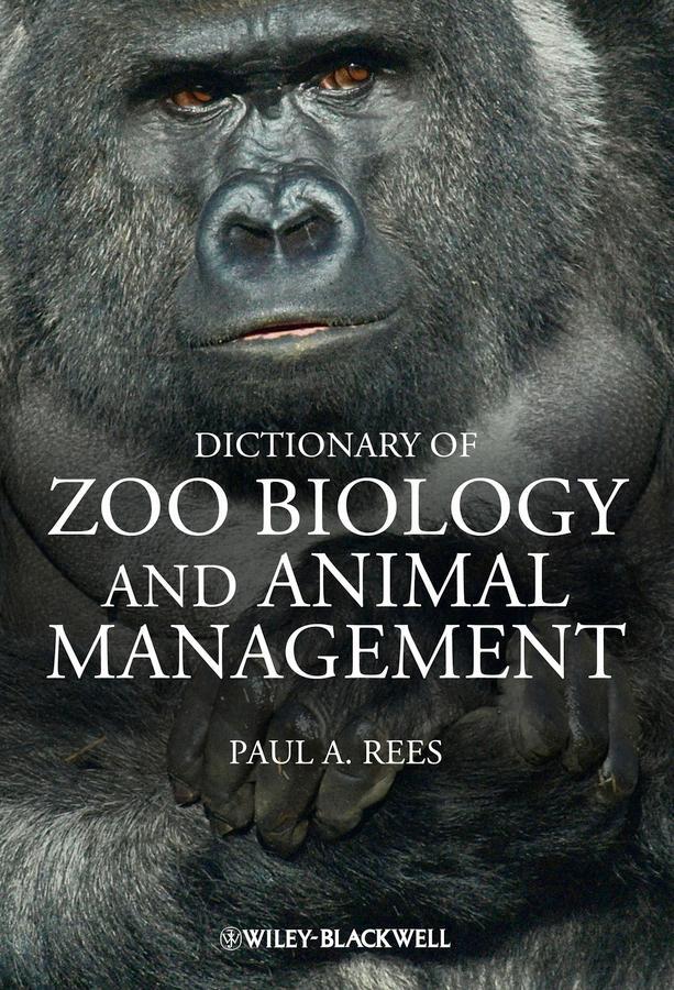 Cover: 9780470671481 | Dictionary of Zoo Biology and Animal Management | Paul A Rees | Buch