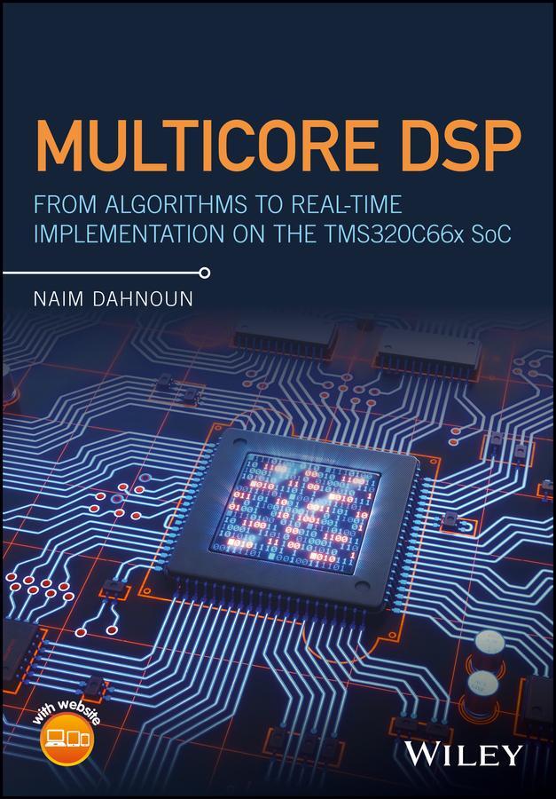 Cover: 9781119003823 | Multicore DSP | Naim Dahnoun | Buch | 648 S. | Englisch | 2018 | Wiley