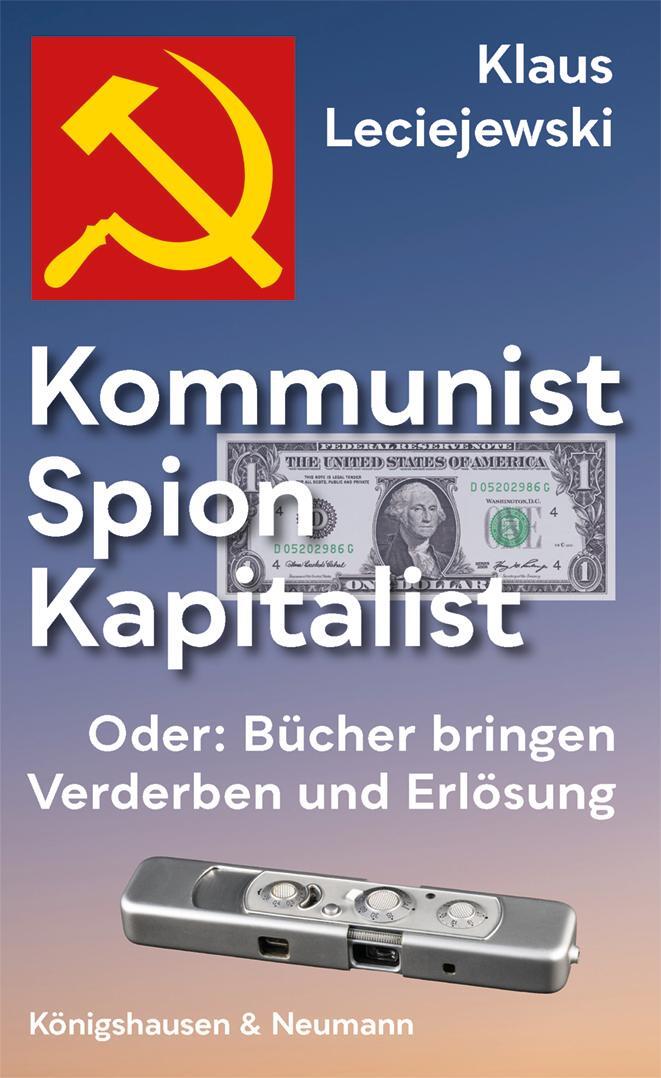 Cover: 9783826077999 | Kommunist - Spion - Kapitalist | Klaus Leciejewski | Taschenbuch