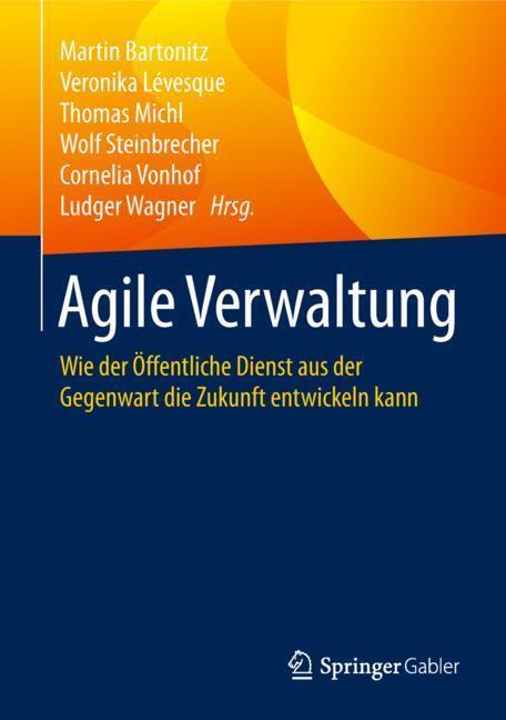 Cover: 9783662576984 | Agile Verwaltung | Buch | XIV | Deutsch | 2018 | Springer Gabler