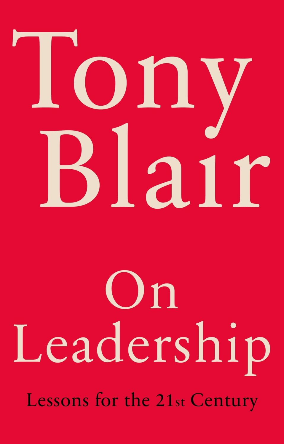 Cover: 9781529151510 | On Leadership | Lessons for the 21st Century | Tony Blair | Buch