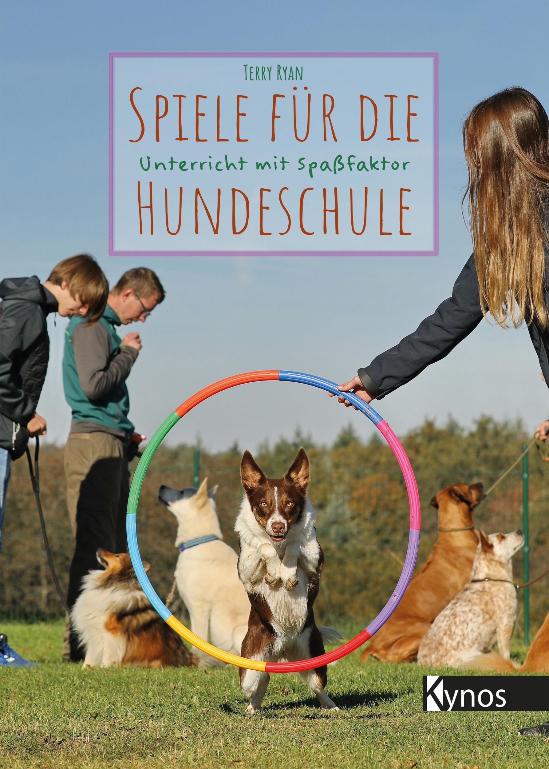 Cover: 9783954642700 | Spiele für die Hundeschule | Unterricht mit Spaßfaktor | Terry Ryan