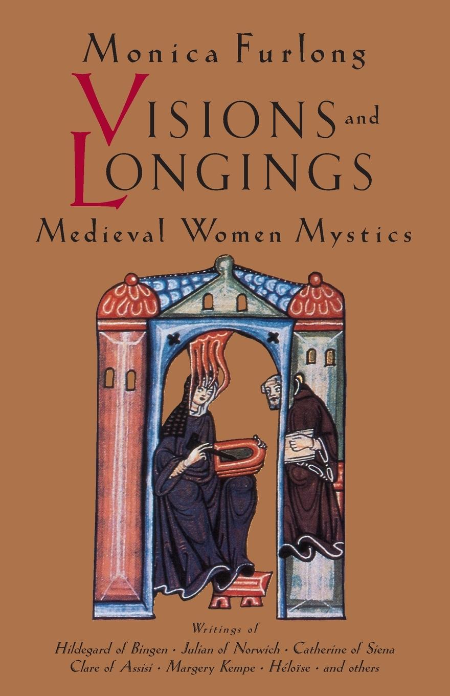 Cover: 9781570623141 | Visions and Longings | Medieval Women Mystics | Monica Furlong | Buch