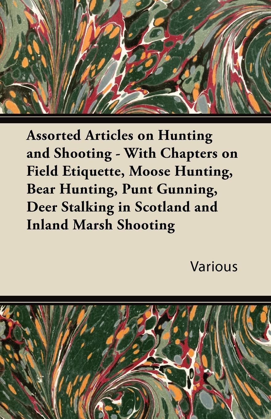 Cover: 9781447432616 | Assorted Articles on Hunting and Shooting - With Chapters on Field...