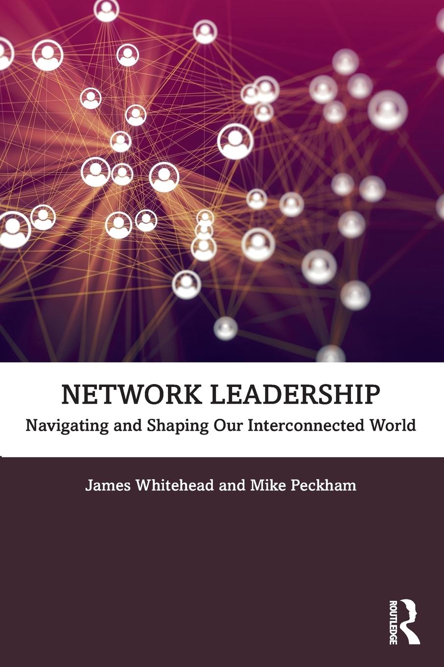 Cover: 9780367552541 | Network Leadership | Navigating and Shaping Our Interconnected World