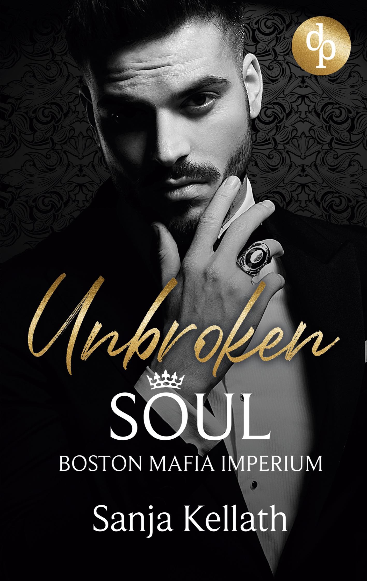 Cover: 9783987783067 | Unbroken Soul | Boston Mafia Imperium | Sanja Kellath | Taschenbuch