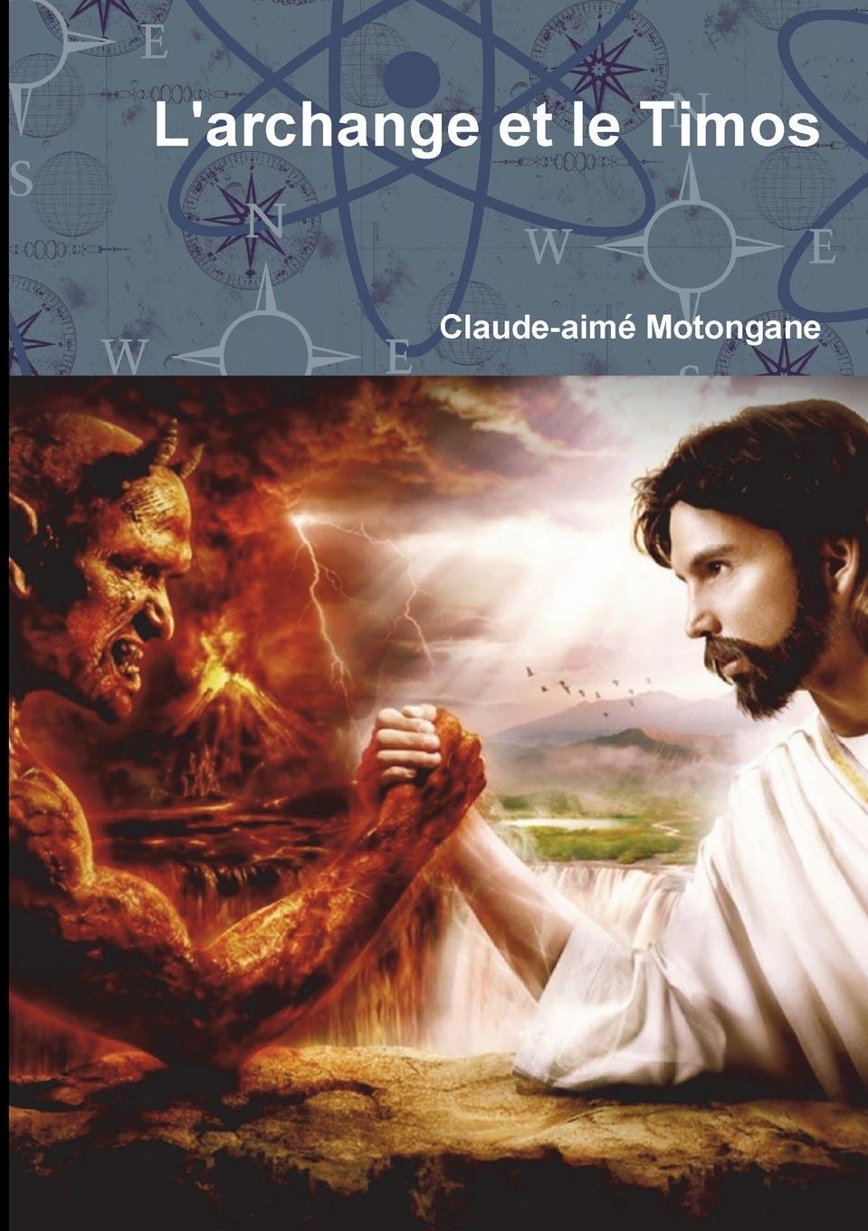 Cover: 9781326822286 | L'archange et le Timos | Claude-Aimé Motongane | Taschenbuch | 2016