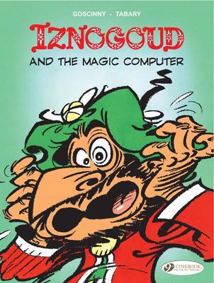 Cover: 9781849180009 | Iznogoud 4 - Iznogoud and the Magic Computer | Goscinny | Taschenbuch