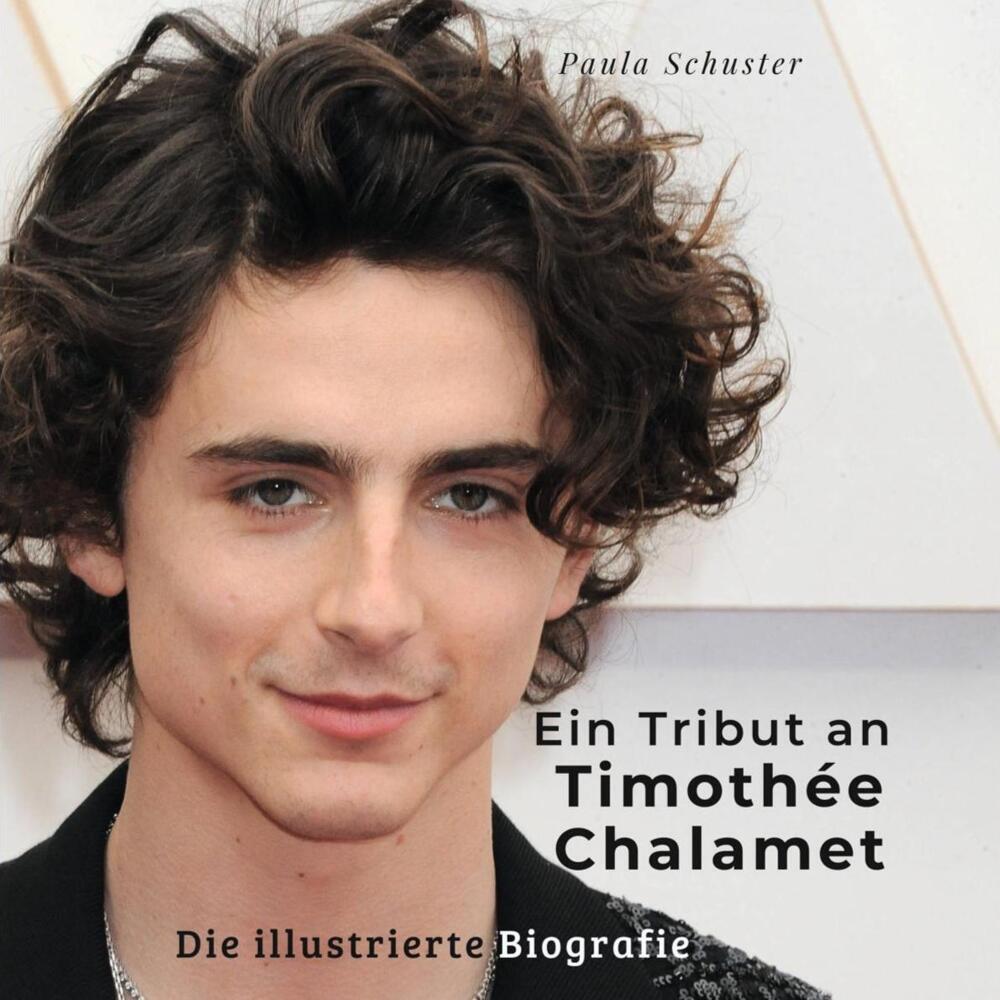 Cover: 9783750568167 | Ein Tribut an Timothée Chalamet | Die illustrierte Biografie | Buch