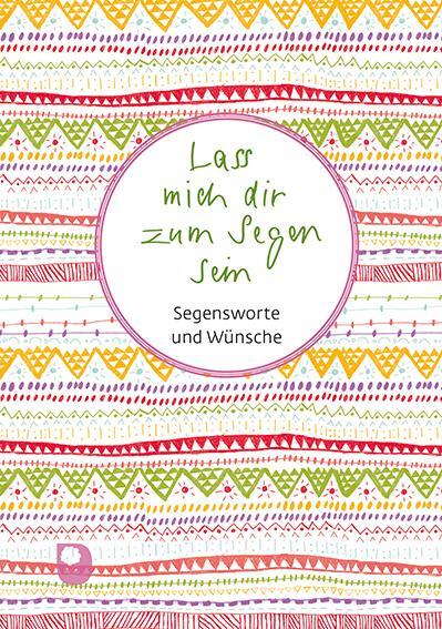 Cover: 9783987000454 | Lass mich dir zum Segen sein | Segensworte und Wünsche | Buch | 48 S.