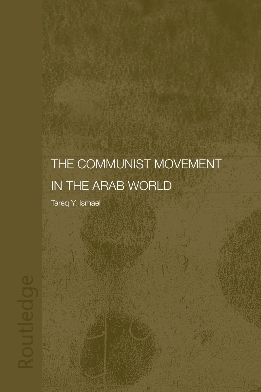 Cover: 9780415546218 | The Communist Movement in the Arab World | Tareq Y. Ismael | Buch