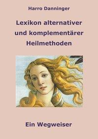 Cover: 9783850287142 | Lexikon alternativer und komplementärer Heilmethoden | Ein Wegweiser