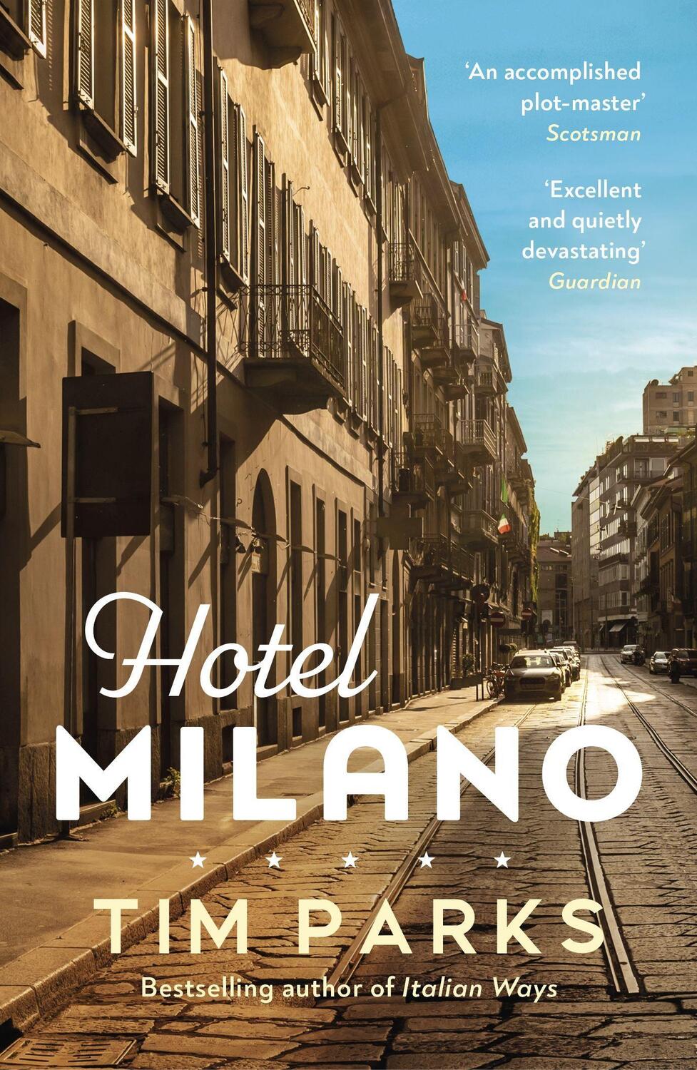 Cover: 9781529919639 | Hotel Milano | Booker shortlisted author of Europa | Tim Parks | Buch