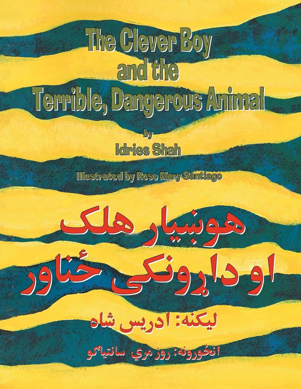 Cover: 9781944493554 | The Clever Boy and the Terrible Dangerous Animal | Idries Shah | Buch