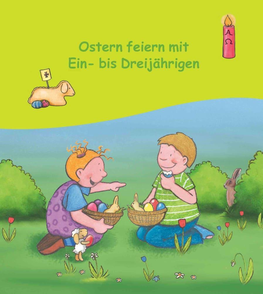 Bild: 9783769819045 | Ostern feiern mit Ein-­ bis Dreijährigen | Kleine Kinder feiern Feste