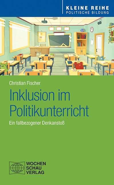 Cover: 9783734409479 | Inklusion im Politikunterricht | Ein fallbezogener Denkanstoß | Buch