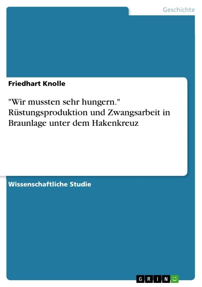 Cover: 9783668000216 | "Wir mussten sehr hungern." Rüstungsproduktion und Zwangsarbeit in...